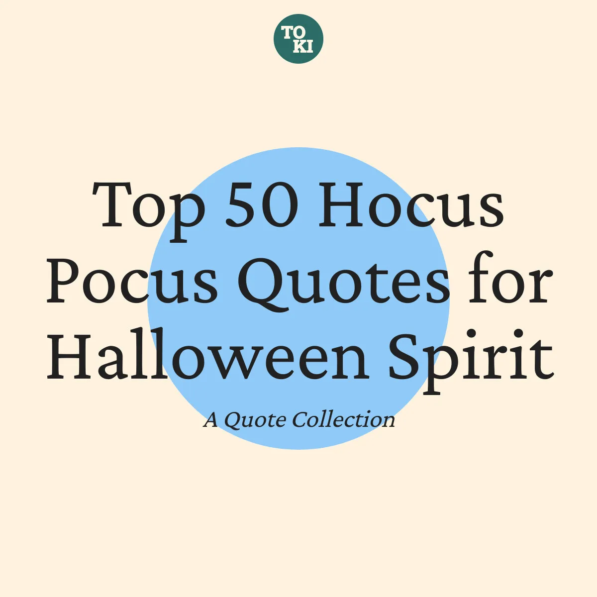 Top 50 Hocus Pocus Quotes for Halloween Spirit